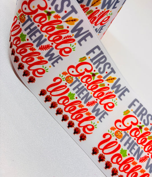 GOBBLE TILL YOU WOBBLE 3 INCH  RIBBON